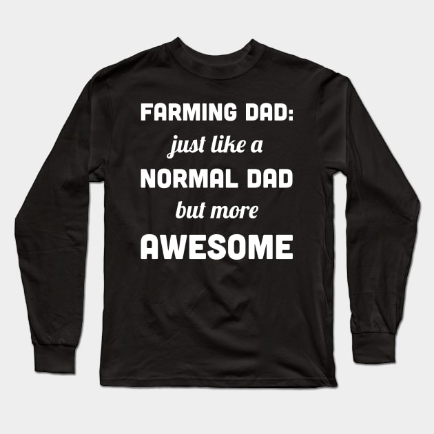 Funny Farming Dad Long Sleeve T-Shirt by MeatMan